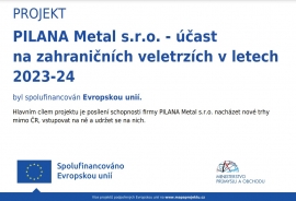 Projekt PILANA Metal s.r.o. - účast na zahraničních veletrzích v letech 2023-24